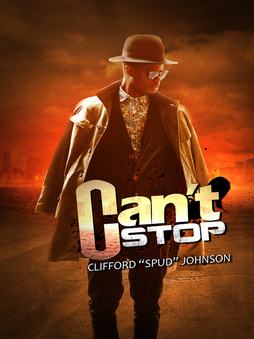 Title details for Can't Stop by Clifford "Spud" Johnson - Available
